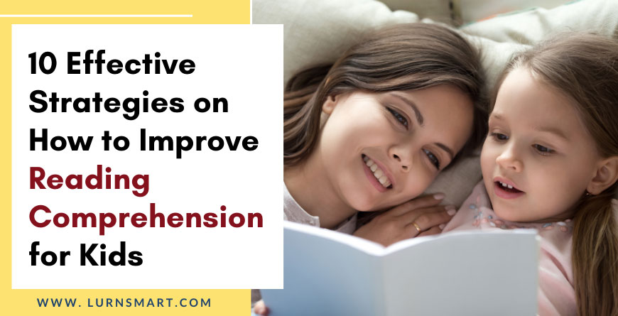 10 Effective Strategies To Improve Reading Comprehension For Kids