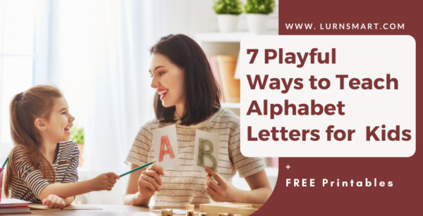 7 Playful Ways To Teach Alphabet Letters For Kids + FREE Printables